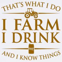 That's What I Do I Farm I Drink And I Know Things Garment-Dyed Sweatshirt
