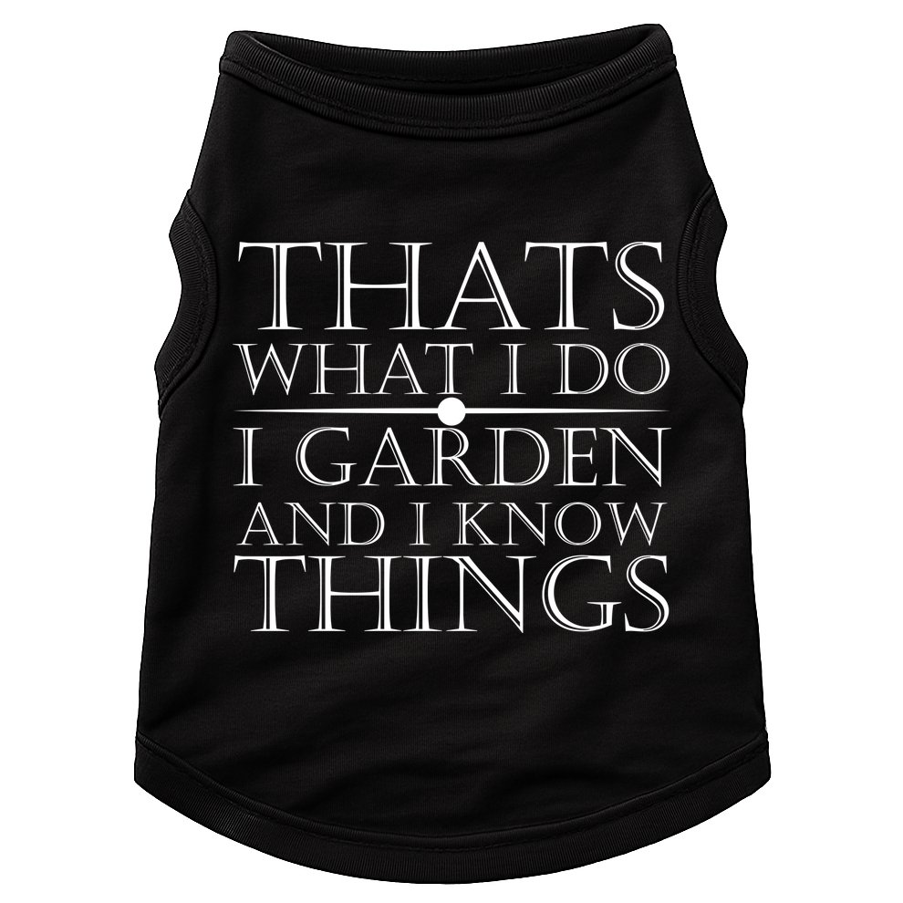 Thats What I Do I Garden And Know Thing Doggie Tank