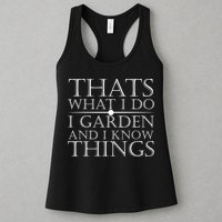 Thats What I Do I Garden And Know Thing Womens Tank Top