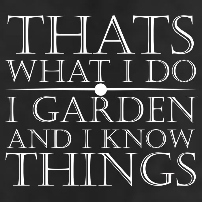 Thats What I Do I Garden And Know Thing Golf Towel