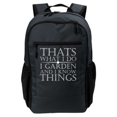 Thats What I Do I Garden And Know Thing Daily Commute Backpack