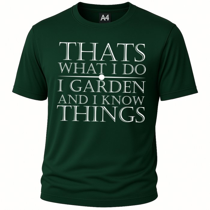 Thats What I Do I Garden And Know Thing Performance Shirt