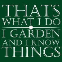 Thats What I Do I Garden And Know Thing Button
