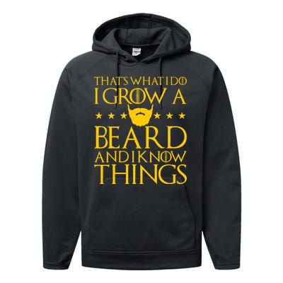 Thats What I Do I Grow A Beard and I Know Things Performance Fleece Hoodie