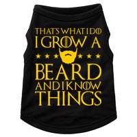 Thats What I Do I Grow A Beard and I Know Things Doggie Tank
