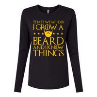 Thats What I Do I Grow A Beard and I Know Things Womens Cotton Relaxed Long Sleeve T-Shirt