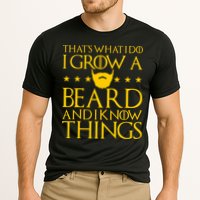 Thats What I Do I Grow A Beard and I Know Things Performance Shirt