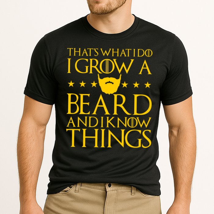 Thats What I Do I Grow A Beard and I Know Things Performance Shirt