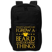 Thats What I Do I Grow A Beard and I Know Things Impact Tech Backpack