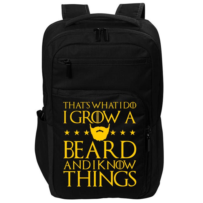 Thats What I Do I Grow A Beard and I Know Things Impact Tech Backpack