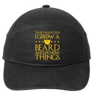 Thats What I Do I Grow A Beard and I Know Things 7-Panel Snapback Hat