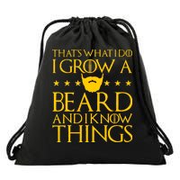 Thats What I Do I Grow A Beard and I Know Things Drawstring Bag