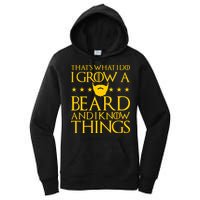 Thats What I Do I Grow A Beard and I Know Things Women's Pullover Hoodie