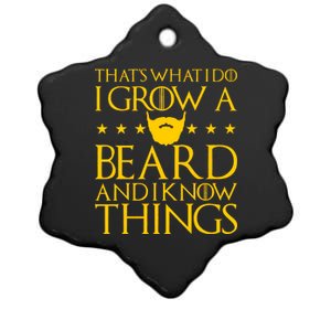 Thats What I Do I Grow A Beard and I Know Things Ceramic Star Ornament