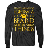 Thats What I Do I Grow A Beard and I Know Things Tie-Dye Long Sleeve Shirt