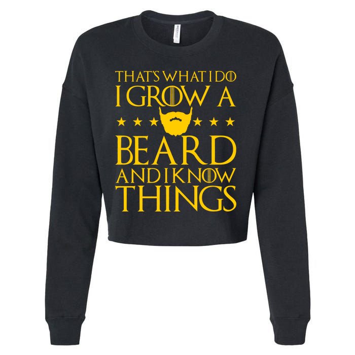 Thats What I Do I Grow A Beard and I Know Things Cropped Pullover Crew