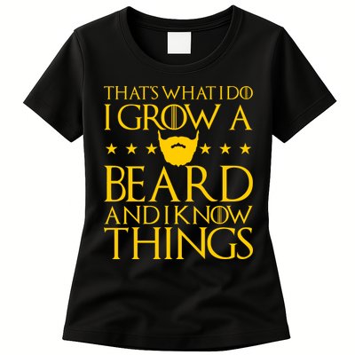 Thats What I Do I Grow A Beard and I Know Things Womens T-Shirt