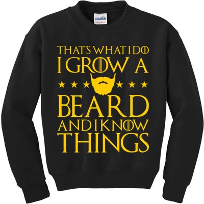 Thats What I Do I Grow A Beard and I Know Things Kids Sweatshirt