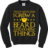 Thats What I Do I Grow A Beard and I Know Things Kids Sweatshirt