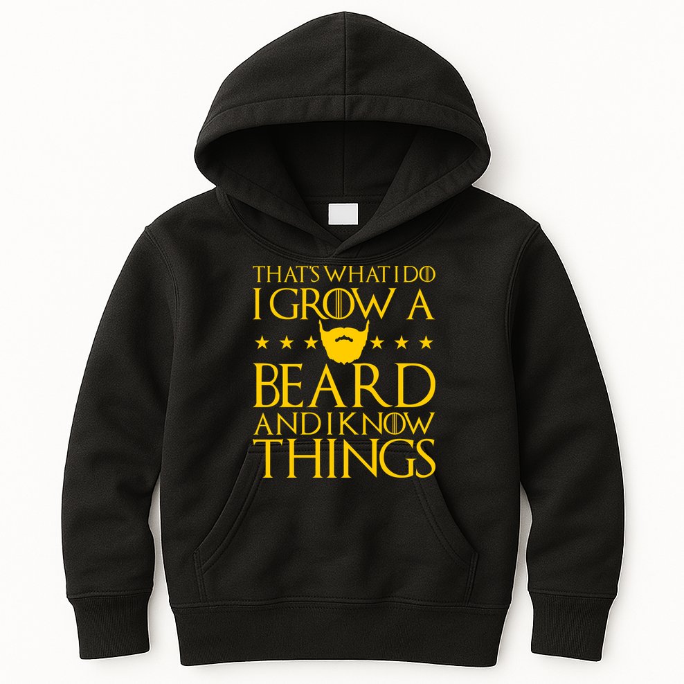 Thats What I Do I Grow A Beard and I Know Things Kids Hoodie