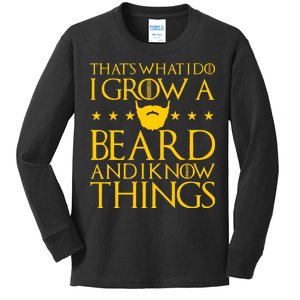 Thats What I Do I Grow A Beard and I Know Things Kids Long Sleeve Shirt