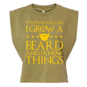 Thats What I Do I Grow A Beard and I Know Things Garment-Dyed Women's Muscle Tee