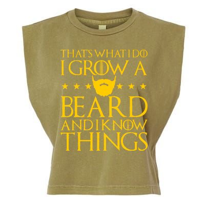 Thats What I Do I Grow A Beard and I Know Things Garment-Dyed Women's Muscle Tee