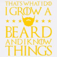 Thats What I Do I Grow A Beard and I Know Things Garment-Dyed Sweatshirt