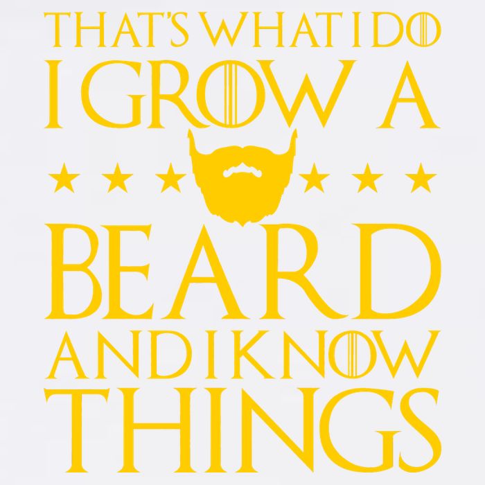 Thats What I Do I Grow A Beard and I Know Things Garment-Dyed Sweatshirt