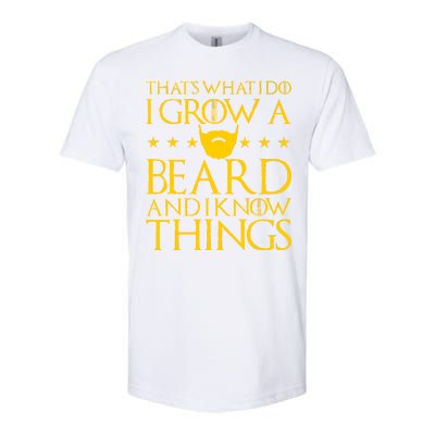 Thats What I Do I Grow A Beard and I Know Things Softstyle CVC T-Shirt