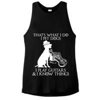That's What I Do I Pet Dogs I Play Guitars And I Know Things Ladies PosiCharge Tri-Blend Wicking Tank