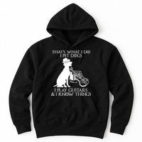 That's What I Do I Pet Dogs I Play Guitars And I Know Things Hoodie