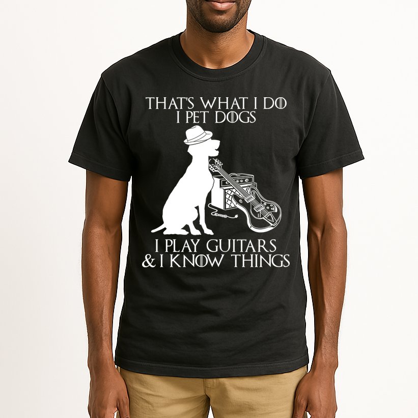 That's What I Do I Pet Dogs I Play Guitars And I Know Things Tall T-Shirt
