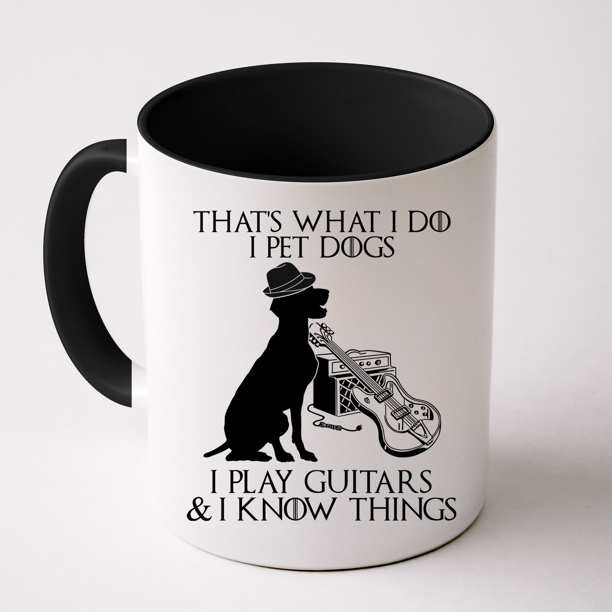 That's What I Do I Pet Dogs I Play Guitars And I Know Things Mug