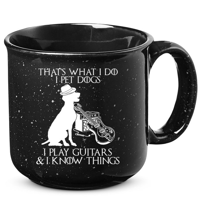That's What I Do I Pet Dogs I Play Guitars And I Know Things 15oz Campfire Ceramic Mug