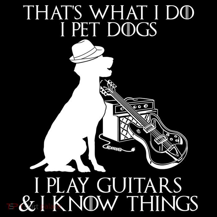 That's What I Do I Pet Dogs I Play Guitars And I Know Things Mousepad