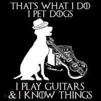 That's What I Do I Pet Dogs I Play Guitars And I Know Things Baby Bodysuit