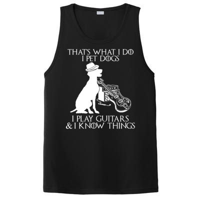 That's What I Do I Pet Dogs I Play Guitars And I Know Things PosiCharge Competitor Tank