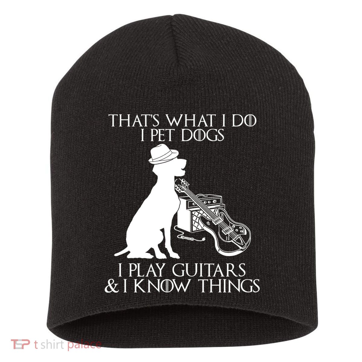 That's What I Do I Pet Dogs I Play Guitars And I Know Things Short Acrylic Beanie