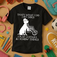 That's What I Do I Pet Dogs I Play Guitars And I Know Things Kids T-Shirt