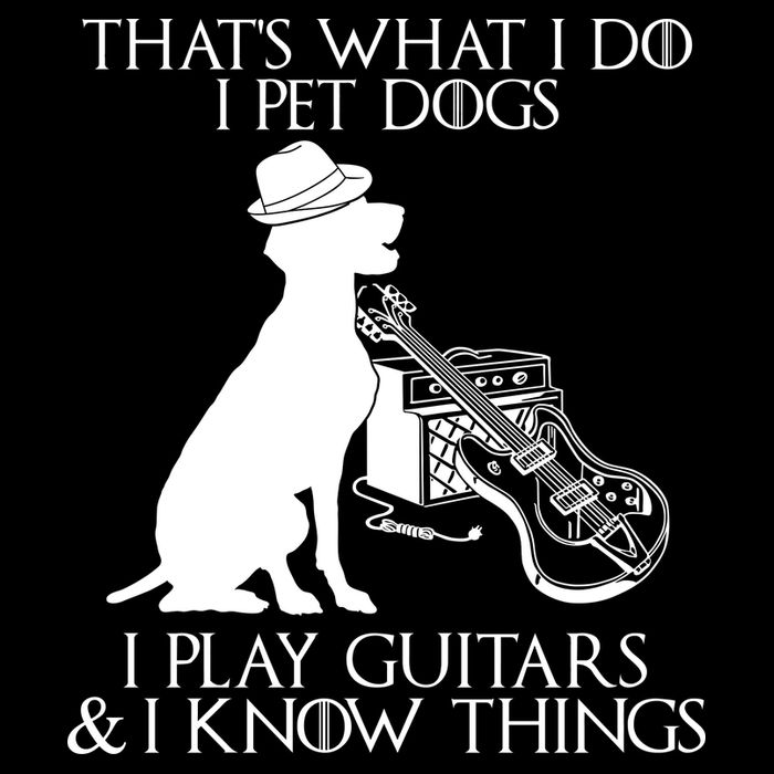 That's What I Do I Pet Dogs I Play Guitars And I Know Things Kids T-Shirt