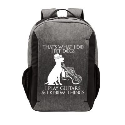 That's What I Do I Pet Dogs I Play Guitars And I Know Things Vector Backpack