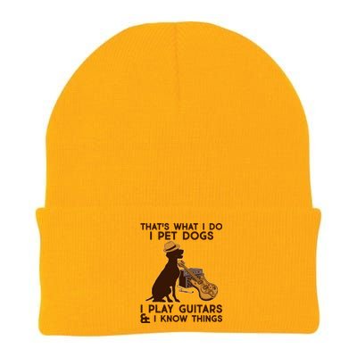 That's What I Do I Pet Dogs I Play Guitars and I Know Things Music  Knit Cap Winter Beanie