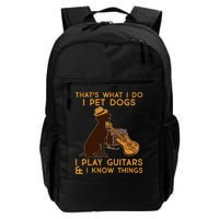 That's What I Do I Pet Dogs I Play Guitars and I Know Things Music  Daily Commute Backpack