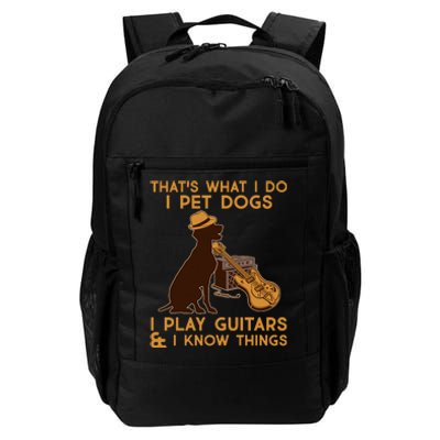 That's What I Do I Pet Dogs I Play Guitars and I Know Things Music  Daily Commute Backpack