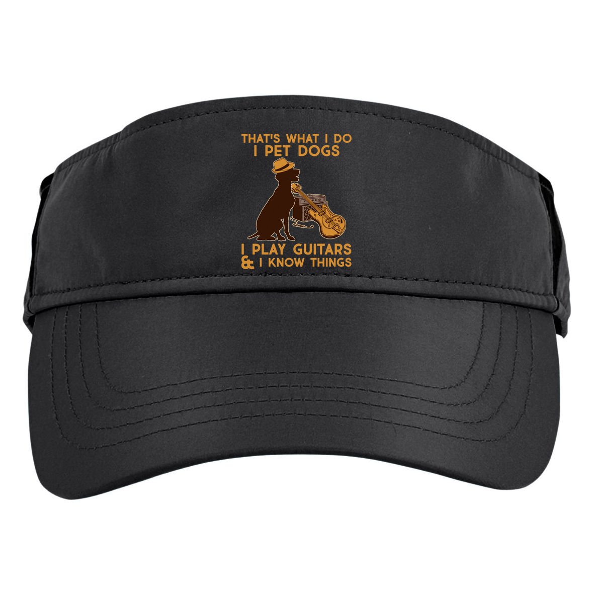 That's What I Do I Pet Dogs I Play Guitars and I Know Things Music  Adult Drive Performance Visor