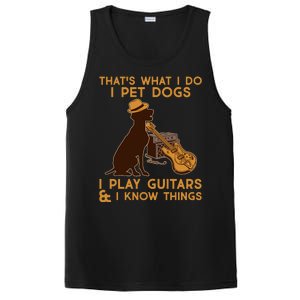 That's What I Do I Pet Dogs I Play Guitars and I Know Things Music  PosiCharge Competitor Tank