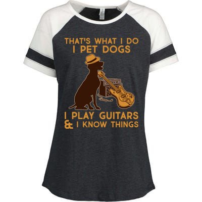 That's What I Do I Pet Dogs I Play Guitars and I Know Things Music  Enza Ladies Jersey Colorblock Tee