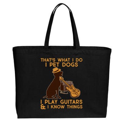 That's What I Do I Pet Dogs I Play Guitars and I Know Things Music  Cotton Canvas Jumbo Tote