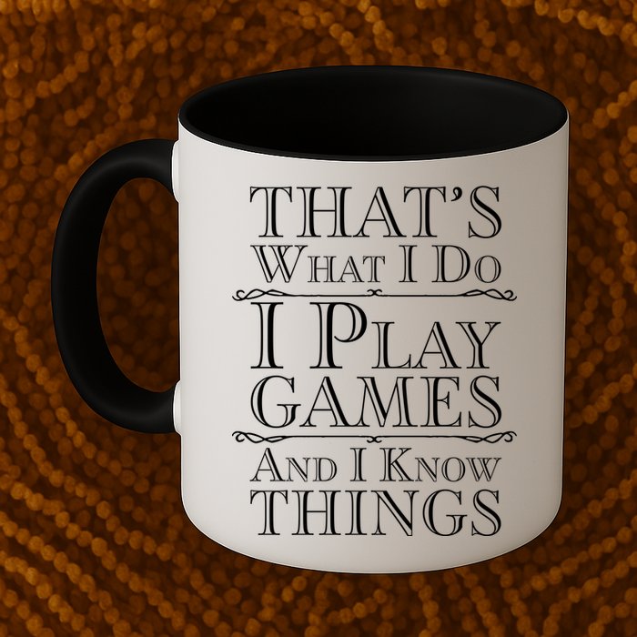 That's What I Do I Play Games And I Know Things Mug